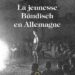 Nouveauté : La jeunesse Bündisch en Allemagne – Alain Thiéme