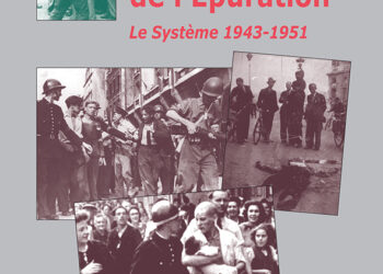 Nouveauté : La Tragédie de l’Épuration. Le Système 1943-1951 – Jean Mazé