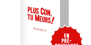 Nouveauté : Plus con, tu meurs ! – Alain Soral