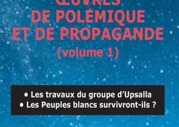 Réédition : Œuvres de polémique et de propagande (1) – Gaston-Armand Amaudruz