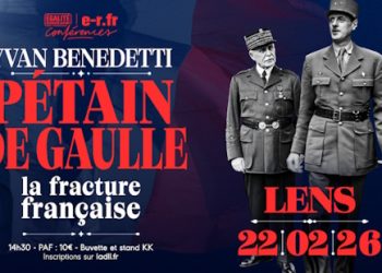 « Pétain, de Gaulle : la fracture française » par Yvan Benedetti – Lens – 22 février 2026