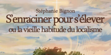 S’enraciner pour s’élever ou la vieille habitude du localisme