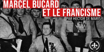 Marcel Bucard et le Francisme – Hector de Maris