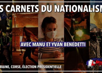 Nouveauté : Les Carnets du Nationalisme n°1 – Avec Yvan Benedetti et Manu Le Réveil des Moutons