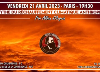 Cercle Drumont : Le mythe du réchauffement climatique anthropique – 21 avril 2023 – Paris