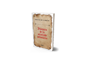 Réédition : Discours de la servitude volontaire – Etienne de la Boétie