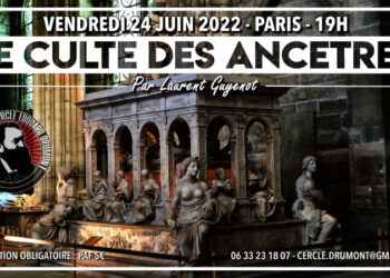 Cercle Drumont : « Le culte des ancêtres » par Laurent Guyénot – 24 juin 2022 – Paris