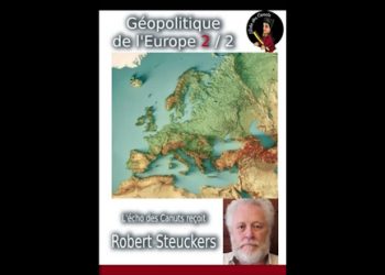 Géopolitique de l’Europe avec Robert Steuckers (II)