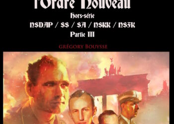 Nouveauté : « Encyclopédie de l’Ordre Nouveau – Hors-série NSDAP / SS / SA / NSKK / NSFK Partie III » – Gregory Bouysse