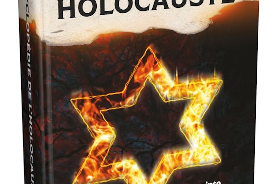 Les autorités françaises s’apprêtent à interdire l’« Encyclopédie de l’Holocauste »