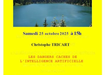 L’Intelligence Artificielle et ses dangers cachés ! – Christophe Tricart – 25 octobre 2025 – Savoie