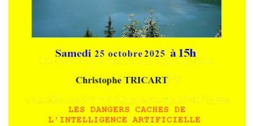 L’Intelligence Artificielle et ses dangers cachés ! – Christophe Tricart – 25 octobre 2025 – Savoie