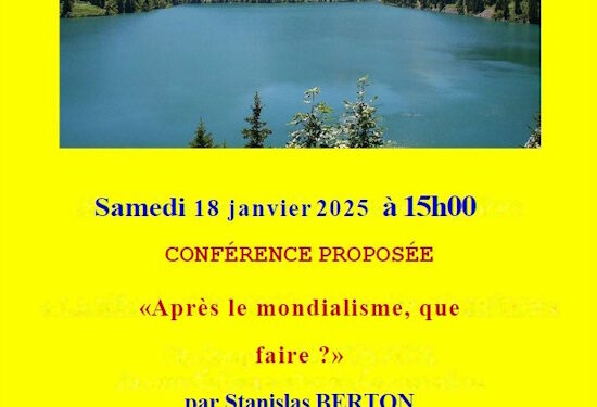 « Après le mondialisme, que faire ? » – Stanislas Berton – 18 janvier 2025 – Savoie