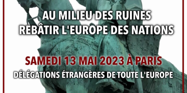 VIIe Forum de l’Europe : « Au milieu des ruines, rebâtir l’Europe des Nations ! » – 13 mai 2023 – Paris