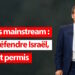 Médias mainstream : pour défendre Israël, tout est permis