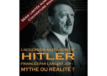 Nouveauté : L’accession au pouvoir de Hitler, financée par l’argent juif : mythe ou réalité