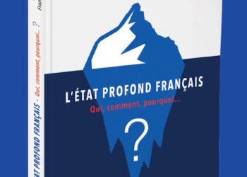 Nouveauté : L’État profond français – Qui, comment, pourquoi… ? – Claude Janvier et François Lagarde
