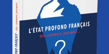 Nouveauté : L’État profond français – Qui, comment, pourquoi… ? – Claude Janvier et François Lagarde