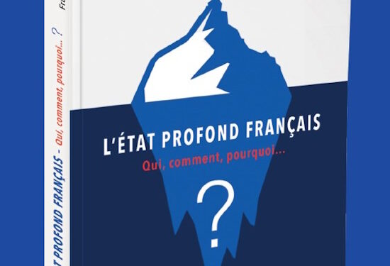 Nouveauté : L’État profond français – Qui, comment, pourquoi… ? – Claude Janvier et François Lagarde