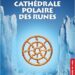 Nouveauté : La Cathédrale polaire des Runes – Paul-Georges Sansonetti