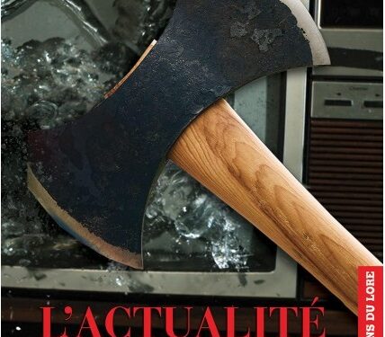 Livre – Nouveauté : L’Actualité à la hache : se déconfiner du prêt-à-penser – Georges Feltin-Tracol