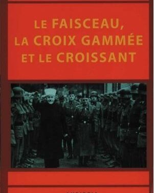 Lecture : Le Faisceau, la Croix gammée et le Croissant – Stefano Fabei