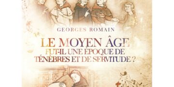 Lecture : Le Moyen Âge fut-il une époque de ténèbres… ? – Georges Romain