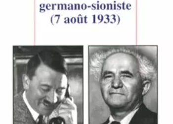 Lecture : Le pacte germano-sioniste : 7 août 1933 – Jean-Claude Valla