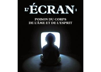 Nouveauté : L’Écran : Poison du corps, de l’âme et de l’esprit – Abbé Olivier Rioult