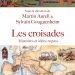 Nouveauté : Les croisades – Histoires et idées reçues – Sylvain Gouguenheim