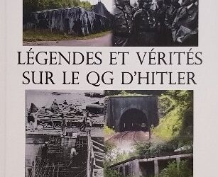 Livre – Nouveauté : Margival – Légendes et vérités sur le QG de Hitler — Didier Ledé