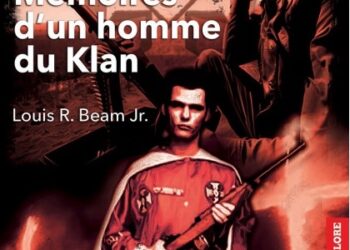 Nouveauté : Mémoires d’un Homme du Klan – Louis R. Beam Jr.