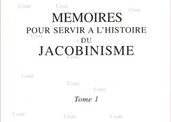 Lecture : Mémoires pour servir à l’Histoire du jacobinisme – abbé Barruel
