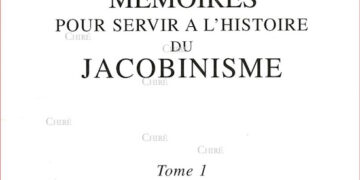Lecture : Mémoires pour servir à l’Histoire du jacobinisme – abbé Barruel