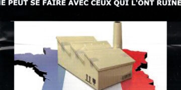 La réindustrialisation de la France ne peut se faire avec ceux qui l’ont ruinée