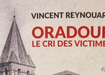 Nouveauté : Oradour, le cri des victimes – Vincent Reynouard