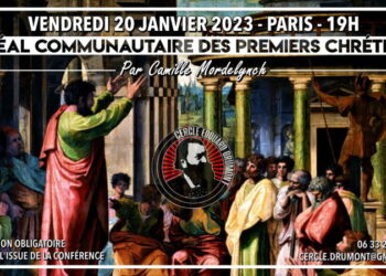 Cercle Drumont : « L’idéal communautaire des premiers chrétiens » par Camille Mordelynch – 20 janvier 2023 – Paris