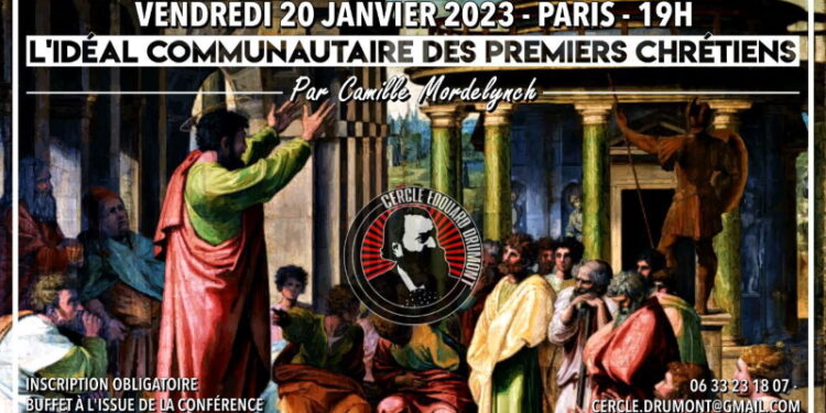 Cercle Drumont : « L’idéal communautaire des premiers chrétiens » par Camille Mordelynch – 20 janvier 2023 – Paris