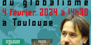 Géopolitique du globalisme : France Patrie reçoit Pierre-Antoine Plaquevent – Toulouse – 4 février 2024