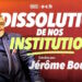 Dissolution de nos institutions – Entretien avec Jérôme Bourbon