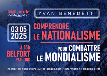 Yvan Benedetti à Belfort le 3 mai 2025 : Comprendre le nationalisme pour mieux combattre le mondialisme !