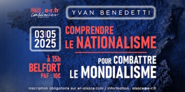 Yvan Benedetti à Belfort le 3 mai 2025 : Comprendre le nationalisme pour mieux combattre le mondialisme !
