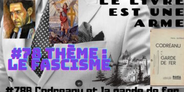 Le fascisme roumain : Codreanu et la Garde de fer