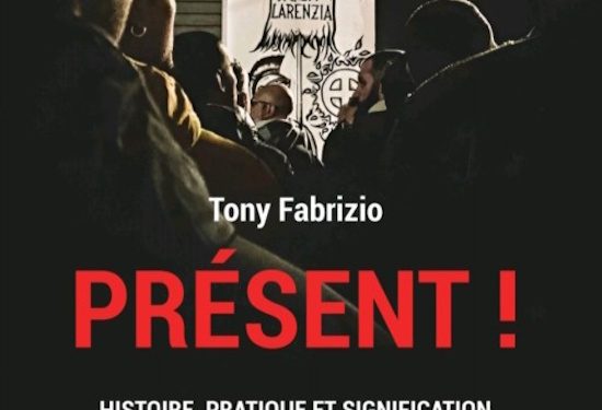 Nouveauté : Présent ! Histoire, pratique et signification d’un rite militant – Tony Fabrizio