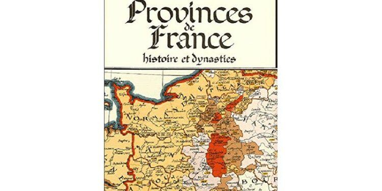Nouveauté : Provinces de France – histoire et dynasties