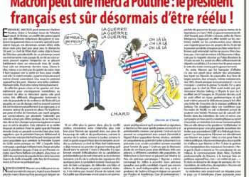 Rivarol : Macron peut dire merci à Poutine : le président français est sûr désormais d’être réélu !