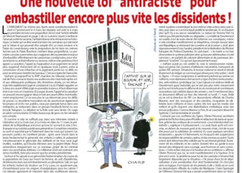 Une nouvelle loi “antiraciste” pour embastiller encore plus vite les dissidents !
