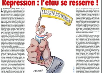 Hebdomadaire – Nouveauté : Répression : l’étau se resserre !