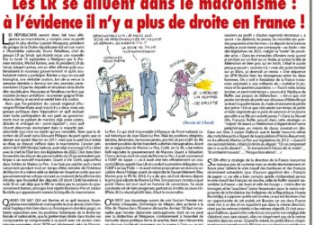 Les LR se diluent dans le macronisme : à l’évidence il n’y a plus de droite en France !