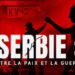 Serbie : entre la paix et la guerre